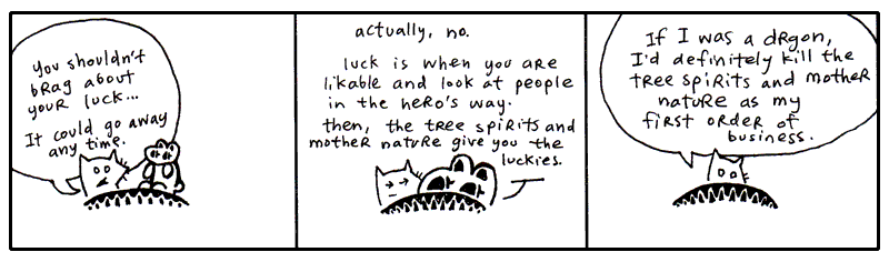 Luck and mother nature. Luck and mother nature.